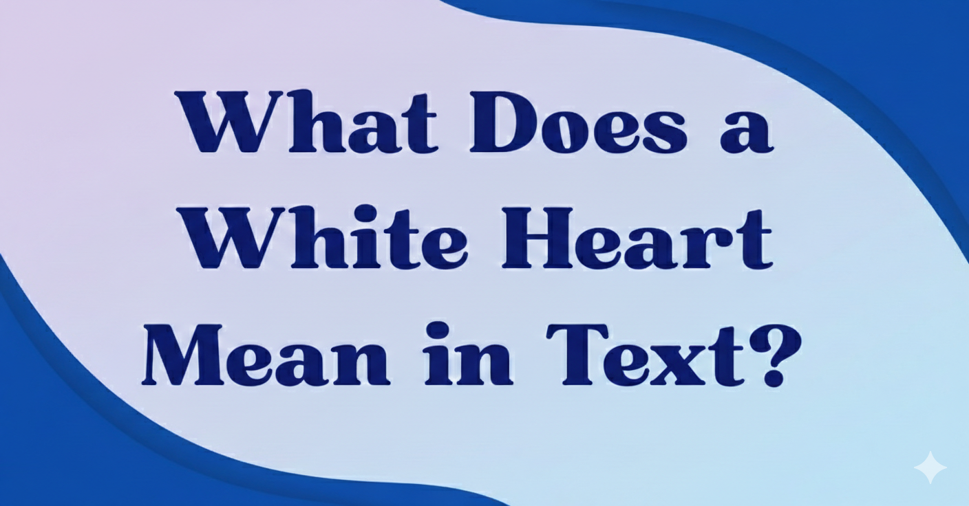 What Does a White Heart Mean, The True Meaning Behind